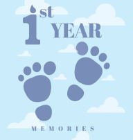 Title: 1st Year Memories: Baby Memory Book - First Year of Memories for My Precious Baby Starting from Pregnancy to First Birthday, Author: Pick Me Read Me Press