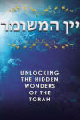 Wine of Gan Eden - Unlocking the Hidden Wonders of the Torah