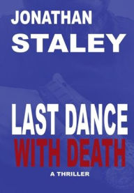 Title: Last Dance With Death, Author: Jonathan Staley