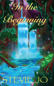 Title: In the Beginning, Author: Stevie Jo