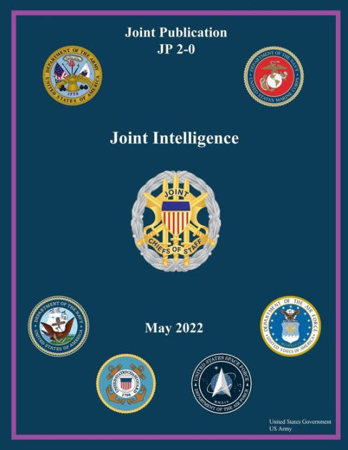 Joint Publication JP 2-0 Joint Intelligence May 2022 By United States ...