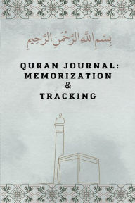 Title: Quran Journal: Memorization & Tracking, Author: Anam Hussain