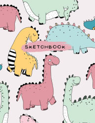 Title: Sketchbook for Kids: Cute Dinosaur Sketch Book for Boys and Girls - Drawing, Coloring, Sketching, and Doodling - Large 8.5