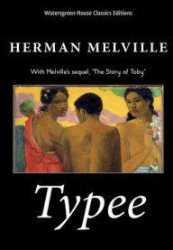 Typee: A Romance of the South Seas, with sequel: 