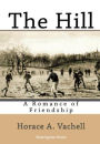 The Hill: A Romance of Friendship: