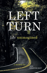 Title: Left Turn, life unimagined, Author: Jen Eikenhorst