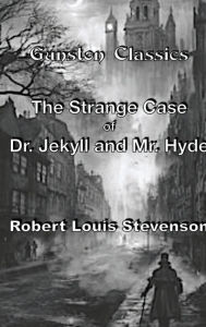Title: THE STRANGE CASE OF DR. JEKYLL AND MR. HYDE, Author: Robert Louis Stevenson