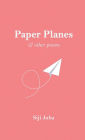 Paper Planes: & Other Poems