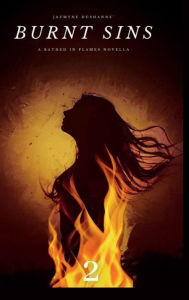 Title: Burnt Sins: A Bathed in Flames Novel, Author: Jazmyne Dushanne