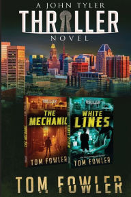 Title: The John Tyler Thrillers: Volume 1:Novels 1-2, Author: Tom Fowler