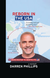 Title: Reborn in the USA: Manchester to Montecito, Author: Darren Phillips