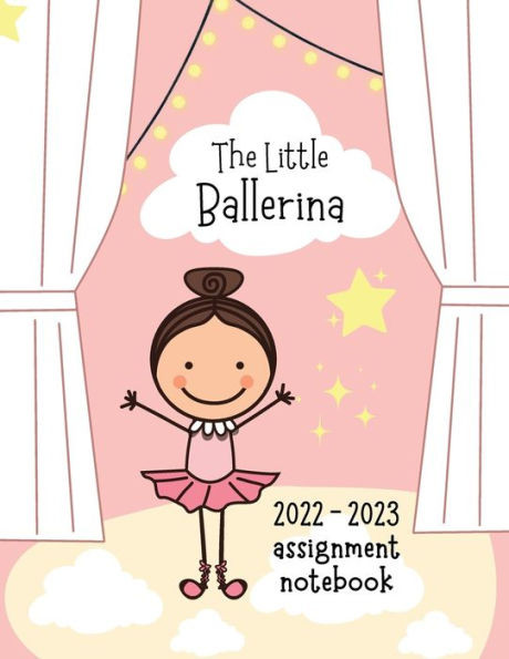 2022-2023 Assignment Notebook: Kids Assignment Notebook, A Cool Homework Organizer for Your Little Ballerina