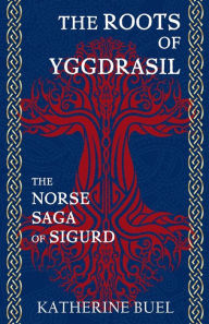 Title: The Roots of Yggdrasil, Author: Katherine Buel