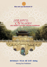 Title: SOME ASPECTS OF THE ANCIENT AND PRESENT CULTURES THROUGH PILGRIMAGE, Author: Gioi Huong