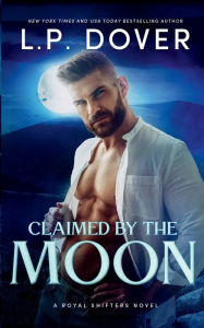 Title: Claimed by the Moon, Author: L. P. Dover