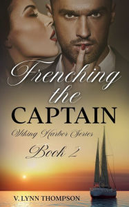 Title: Frenching the Captain: Viking Harbor Series Book 2, Author: V. Lynn Thompson