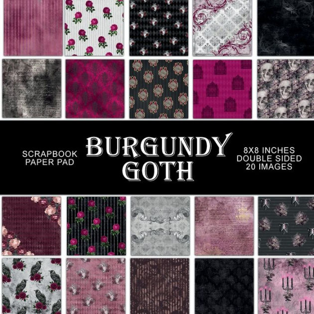 Burgundy Goth: Scrapbook Paper Pad