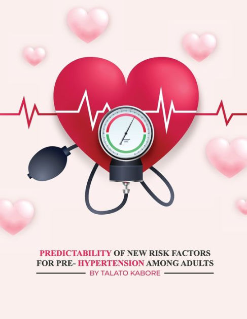 Predictability Of New Risk Factors For Pre-Hypertension Among Adults By ...