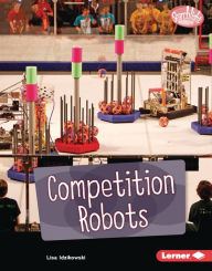 Title: Competition Robots, Author: Lisa Idzikowski