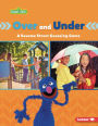 Over and Under: A Sesame Street ® Guessing Game