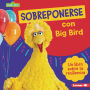 Sobreponerse con Big Bird (Bouncing Back with Big Bird): Un libro sobre la resiliencia (A Book about Resilience)