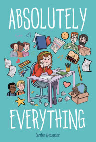 Title: Absolutely Everything: A Graphic Novel, Author: Damian Alexander