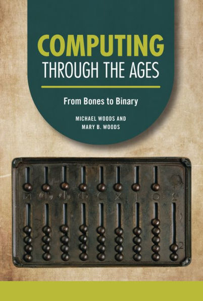 Computing through the Ages: From Bones to Binary