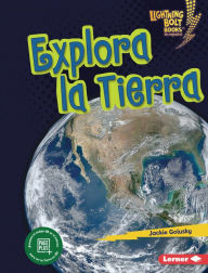 Title: Explora la Tierra (Explore Earth), Author: Jackie Golusky