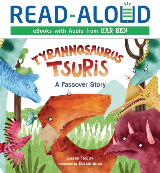 Tyrannosaurus Tsuris: A Passover Story