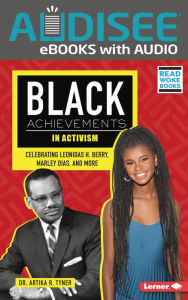 Title: Black Achievements in Activism: Celebrating Leonidas H. Berry, Marley Dias, and More, Author: Artika R. Tyner