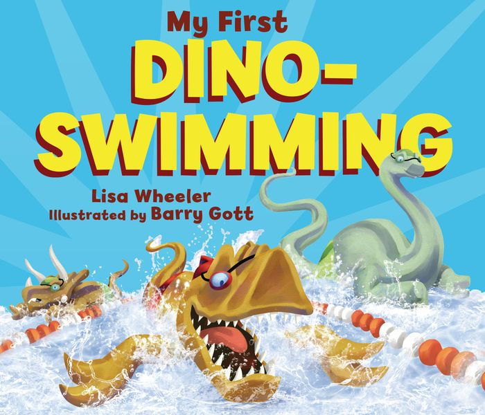 My First DinoSwimming by Lisa Wheeler, Barry Gott, Board Book Barnes