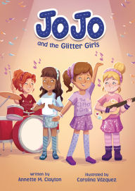 Title: JoJo and the Glitter Girls, Author: Annette M. Clayton
