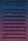 Somebody Told Me