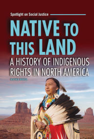 Title: Native to This Land: A History of Indigenous Rights in North America, Author: Heather Bruegl