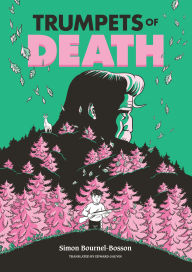 Title: Trumpets of Death: A Graphic Novel, Author: Simon Bournel-Bosson