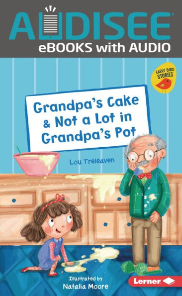 Grandpa's Cake & Not a Lot in Grandpa's Pot