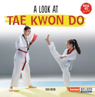 Title: A Look at Tae Kwon Do, Author: Cara Krenn