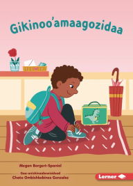 Title: Gikinoo'amaagozidaa (Let's Go to School), Author: Megan Borgert-Spaniol