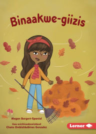 Title: Binaakwe-giizis (Raking Leaves), Author: Megan Borgert-Spaniol