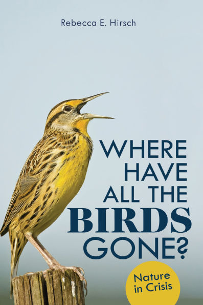 Where Have All the Birds Gone?: Nature in Crisis