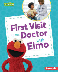 Title: First Visit to the Doctor with Elmo, Author: Patricia J. Murphy