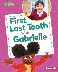 Title: First Lost Tooth with Gabrielle, Author: Nicole Gabor
