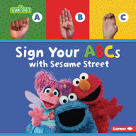 Title: Sign Your ABCs with Sesame Street ®, Author: Nicole Gabor