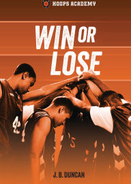 Title: Win or Lose, Author: J. B. Duncan