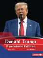 Donald Trump, 2nd Edition: Unprecedented Politician