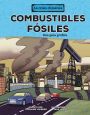 Combustibles f siles (Fossil Fuels): Una gu a gr fica (A Graphic Guide)