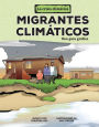 Migrantes climáticos (Climate Migrants): Una guía gráfica (A Graphic Guide)