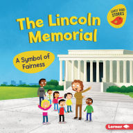 Title: The Lincoln Memorial: A Symbol of Fairness, Author: Martha E. H. Rustad