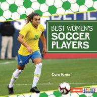 Title: Best Women's Soccer Players, Author: Cara Krenn