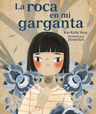 Title: La roca en mi garganta (The Rock in My Throat), Author: Kao Kalia Yang